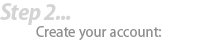 Step 2 - Create your account